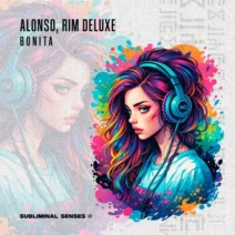 Alonso, Rim Deluxe - Bonita (Extended Mix) [Subliminal Senses]
