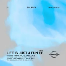 Balanka - Life Is Just 4 Fun EP [DOSMUNDOS]