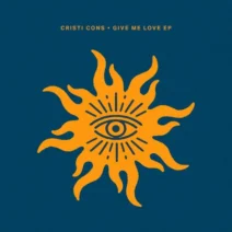 Cristi Cons - Give Me Love EP [Crosstown Rebels]