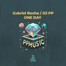 DJ PP, Gabriel Rocha - One Day [PPMUSIC]