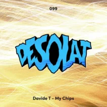 Davide T - My Chips [Desolat]