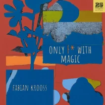 Fabian Krooss, Kyong Sono - Only F with Magic [Bar 25 Music]