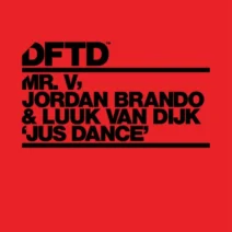 Mr. V, Luuk Van Dijk, Jordan Brando - Jus Dance - Extended Mix [DFTD]