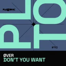 ØVER - Don't You Want [Play And Tonic]