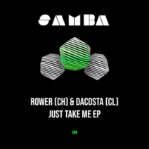 Rower (CH), DaCosta (CL) - Just Take Me EP [SAMBA]