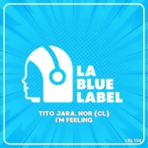 Tito Jara, Nor (cl) - I'm Feeling [La Blue Label]