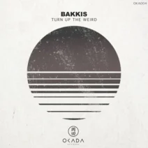 Bakkis - Turn Up The Weird [Okada Records]