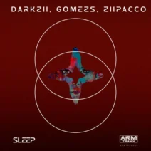 Darkzii, Gomezs, ZiiPacco - Sleep [ARM Traxx]