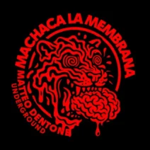 Matteo Dentone - Underground [Machaca La Membrana]