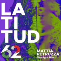 Mattia Petruzza - Toonight Blest [Latitud 62 Records]
