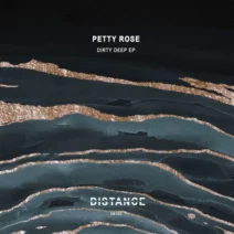Petty Rose - Dirty Deep EP [Distance Music]