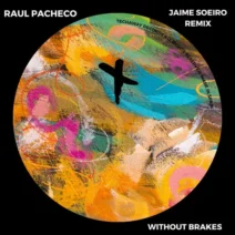 Raul Pacheco - Without Brakes [Techaway Records]