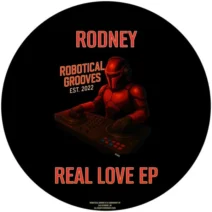 Rodney_ - Real Love EP [Robotical Grooves]