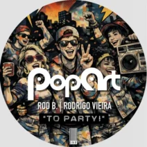 Rodrigo Vieira, Rod B. - To Party! [PopArt]