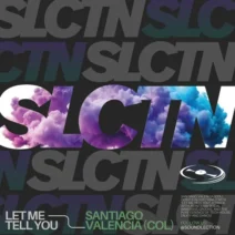 Santiago Valencia (COL) - Let Me Tell You [Soundlection]