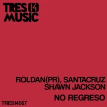 Shawn Jackson, Roldan (PR), Santacruz - No Regreso [Tres 14 Music]