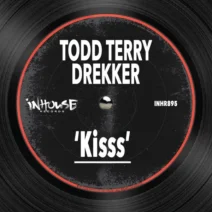 Todd Terry, DREKKER - Kisss [Inhouse]