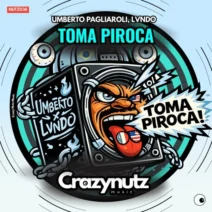 Umberto Pagliaroli, Lvndo - Toma Piroca [Crazy Nutz Music]