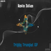kevin iulian - Trippy Trumpet EP [ARM Records]